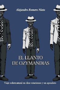 Alejandro Romero Nieto — El llanto de Ozymandias