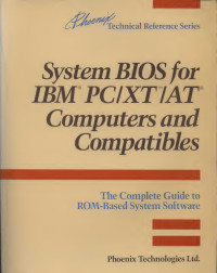 Phoenix Technologies — System BIOS for IBM PC/XT/AT Computers and Compatibles