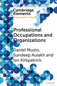 Daniel Muzio, Sundeep Aulakh & Ian Kirkpatrick — Professional Occupations and Organizations