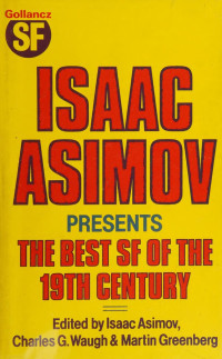 Isaac Asimov, Charles Waugh, Martin Harry Greenberg — Isaac Asimov Presents the Best Science Fiction of the 19th Century