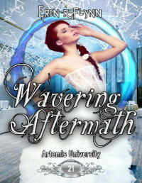 Erin R. Flynn — Wavering Aftermath (Artemis University, #21)