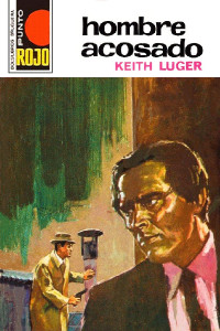 Keith Luger — Hombre acosado (2ª Ed.)