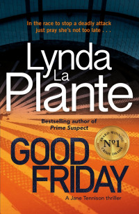 Lynda La Plante — Good Friday