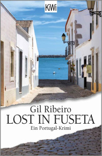 Gil Ribeiro — Lost in Fuseta: Ein Portugal-Krimi (Leander Lost ermittelt 1) (German Edition)