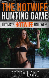 Poppy Lang — The Hotwife Hunting Game