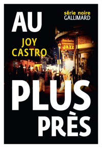 Joy Castro [Castro, Joy] — Au plus près