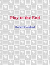 Robert Goddard — Play to the End