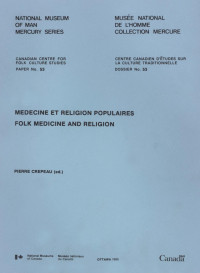 Pierre Crépeau — Médecine et religion populaires / Folk medicine and religion