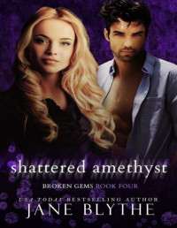 Jane Blythe — Shattered Amethyst