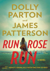  Dolly Parton, James Patterson  — Run, Rose, Run