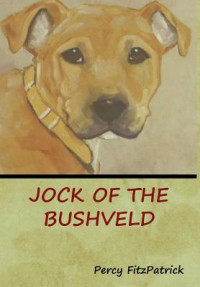 Sir Percy Fitzpatrick — Jock of the Bushveld