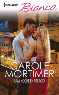 Mortimer, Carole — Una noche en palacio (Bianca) (Spanish Edition)