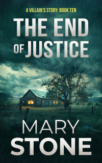 Mary Stone — End of Justice (A Villain’s Story FBI Mystery Series Book 10)