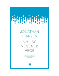 Jonathan Franzen  — A világ végének vége