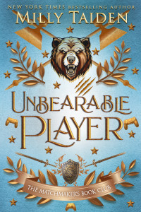 Milly Taiden — Unbearable Player: Gerri Wilder Presents - A Paranormal Shifter Gamer Romance - with Heat (The Matchmaker's Book Club 2)