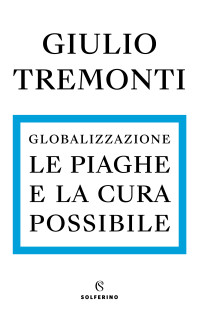 Unknown — Globalizzazione. Le piaghe e la cura possibile