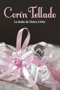 Corín Tellado [Tellado, Corín] — La boda de Dolca Ortiz