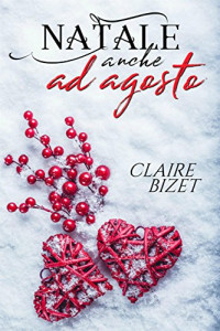 CLAIRE BIZET — Natale anche ad agosto (Italian Edition)