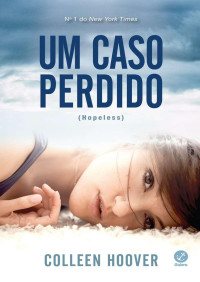 Colleen Hoover — Um Caso Perdido