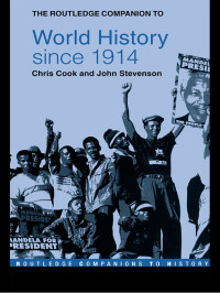 Cook, Chris; Stevenson, John; — The Routledge Companion to World History Since 1914