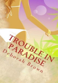 Deborah Brown — Trouble in Paradise