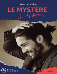 Hannah Keller — Le Mystère J. Holloway - tome 1 (French Edition)