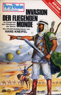 Kneifel, Hans — [Perry Rhodan - Planetenromane 0196] • Invasion der fliegenden Monde