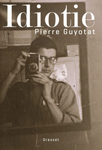 Guyotat, Pierre — Idiotie