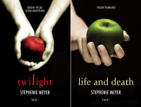Stephenie Meyer — Twilight/Life and Death - Edizione speciale decimo anniversario