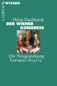 Heinz Duchhardt; — Der Wiener Kongress