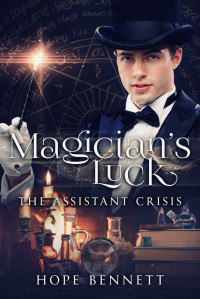 Hope Bennett — The Assistant Crisis: A cute, standalone M/M Fantasy Romance (Magician's Luck Book 1)