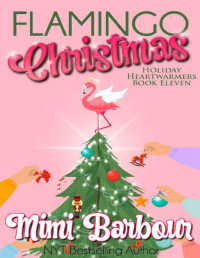 Mimi Barbour — Flamingo Christmas (Holiday Heartwarmers Book 11)
