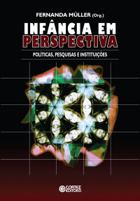 Fernanda Muller(Org.) — Infância em perspectiva