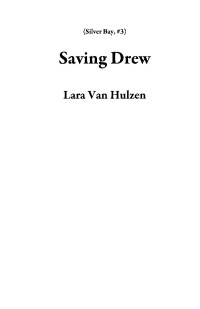 Lara Van Hulzen — Saving Drew