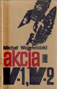 Michał Wojewódzki — Akcja V-1, V-2