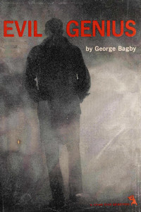 Bagby, George — Evil Genius