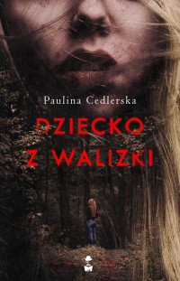 Paulina Cedlerska — Dziecko z walizki