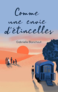 Gabrielle Blanchout — Comme une envie d'étincelles