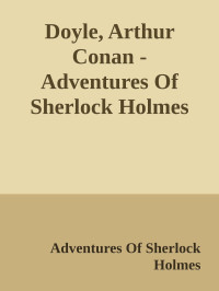 Arthur Conan Doyle — The Adventures of Sherlock Holmes