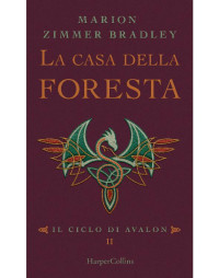 Marion Zimmer Bradley — La casa della foresta