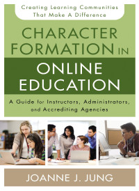 Joanne J. Jung; — Character Formation in Online Education