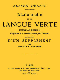 Alfred Delvau — Dictionnaire de la langue verte