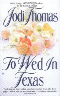 Jodi Thomas — To Wed in Texas
