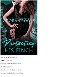 Adora Crooks — Protecting His Finch: A Bodyguard/Mafia Princess Romance