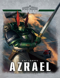 Gav Thorpe — Space Marine Legends: Azrael