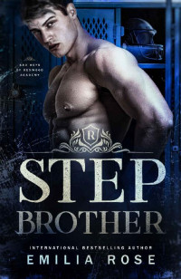 Emilia Rose — Stepbrother (Bad Boys of Redwood Academy Book 1)