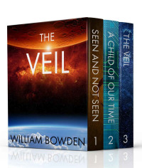 William Bowden [Bowden, William] — The Veil Boxed Set: Books 1-3