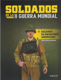 David Moreu — Soldados de la Segunda Guerra Mundial. Soldado de Infantería Americano. Operación Overlord