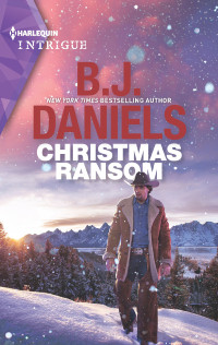 B.J. Daniels — Christmas Ransom (Mills & Boon Heroes) (A Colt Brothers Investigation, Book 3)