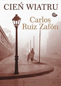 Carlos Ruiz Zafon — Cień Wiatru